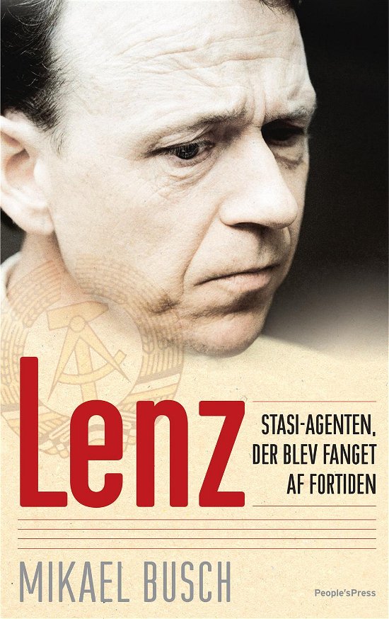 Cover for Mikael Busch · Lenz - Stasi-agenten, der blev fanget af fortiden (Inbunden Bok) [1:a utgåva] (2015)
