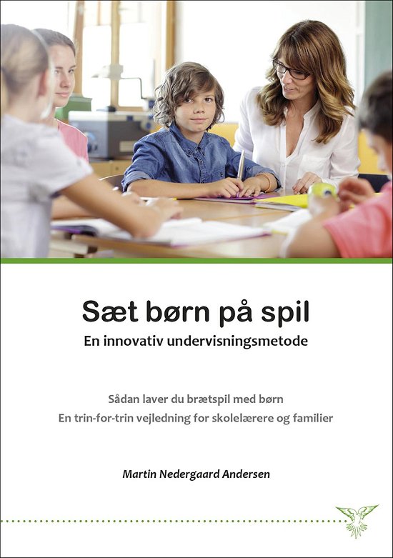 Cover for Martin Nedergaard Andersen · Sæt børn på spil. En innovativ undervisningsmetode (Sewn Spine Book) [1º edição] (2015)