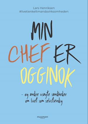 Min chef er ogginok - Lars Henriksen - Bøger - Muusmann Forlag - 9788794155823 - 5. april 2022
