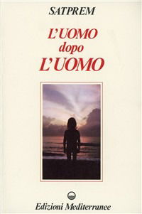 Cover for Satprem · L' Uomo Dopo L'uomo (Book)