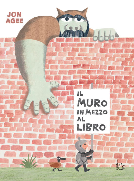 Il Muro In Mezzo Al Libro. Ediz. A Colori - Jon Agee - Books -  - 9788869664823 - 