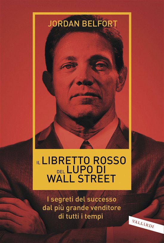 Cover for Jordan Belfort · Il Libretto Rosso Del Lupo Di Wall Street. I Segreti Del Successo Dal Piu Grande Venditore Di Tutti I Tempi (DVD)