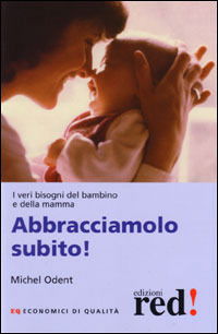 Cover for Michel Odent · Abbracciamolo Subito! (Book)