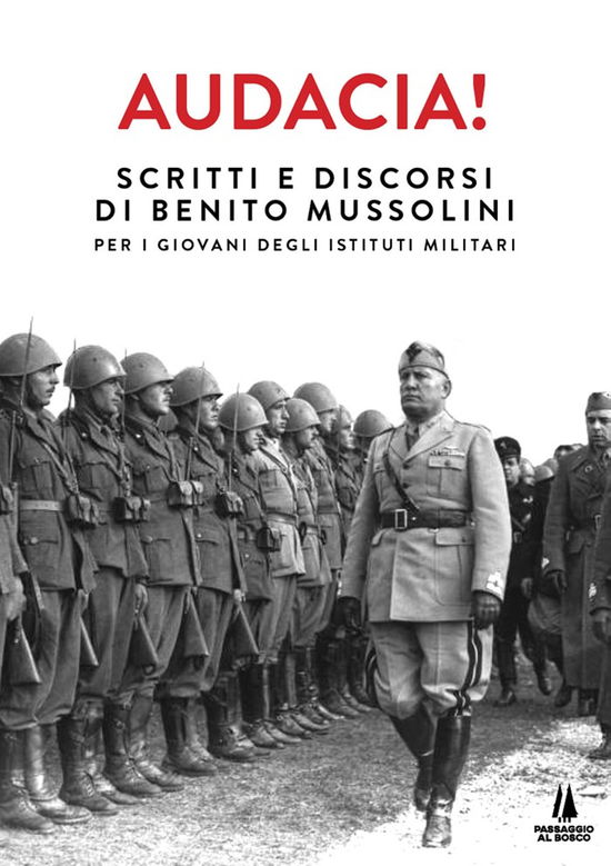 Cover for Benito Mussolini · Audacia! Scritti E Discorsi Di Benito Mussolini Per I Giovani Degli Istituti Militari (Book)