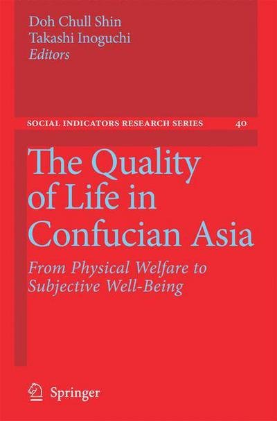 Cover for Doh C Shin · The Quality of Life in Confucian Asia: From Physical Welfare to Subjective Well-Being - Social Indicators Research Series (Hardcover bog) [2009 edition] (2010)