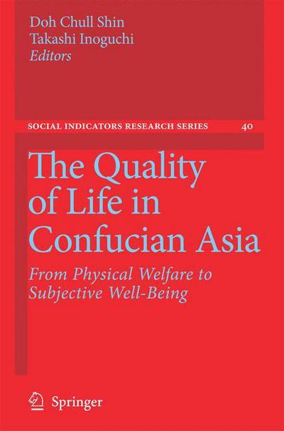 Cover for Doh C Shin · The Quality of Life in Confucian Asia: From Physical Welfare to Subjective Well-Being - Social Indicators Research Series (Hardcover Book) [2009 edition] (2010)