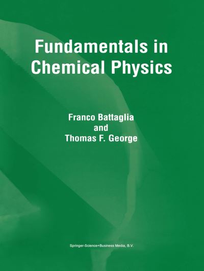 Cover for Franco Battaglia · Fundamentals in Chemical Physics (Paperback Book) [1st Ed. Softcover of Orig. Ed. 1998 edition] (2010)