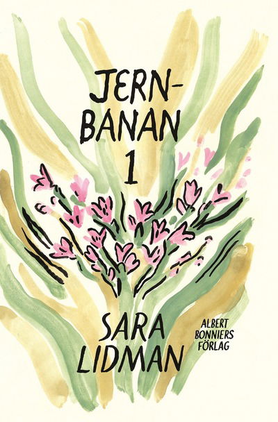 Jernbanan vol. 1, Din tjänare hör ; Vredens barn ; Nabots sten - Sara Lidman - Books - Albert Bonniers förlag - 9789100195823 - February 22, 2022