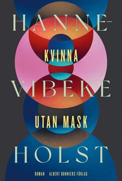 Cover for Hanne-Vibeke Holst · Kvinna utan mask (Indbundet Bog) (2023)