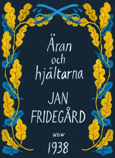 Cover for Jan Fridegård · Äran och hjältarna (ePUB) (2014)