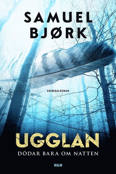 Cover for Samuel Bjørk · Mia Krüger och Holger Munch: Ugglan dödar bara om natten (ePUB) (2016)
