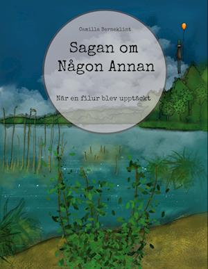 Cover for Camilla Berneklint · Sagan om Någon Annan : När en filur blev upptäckt (Paperback Book) (2023)