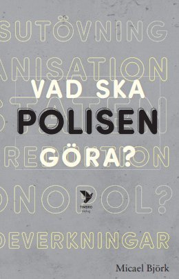 Cover for Micael Björk · Vad ska polisen göra? (Buch) (2022)