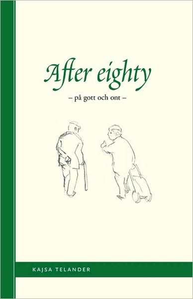Cover for Kajsa Telander · After Eighty (Paperback Book) [Swedish edition] (2010)