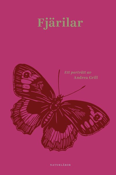 Cover for Andrea Grill · Naturläror: Fjärilar : Ett porträtt av Andrea Grill (Bound Book) (2018)