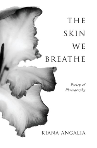 Cover for Kiana Angalia · The Skin We Breathe: Poetry - Divenire (Paperback Book) (2022)