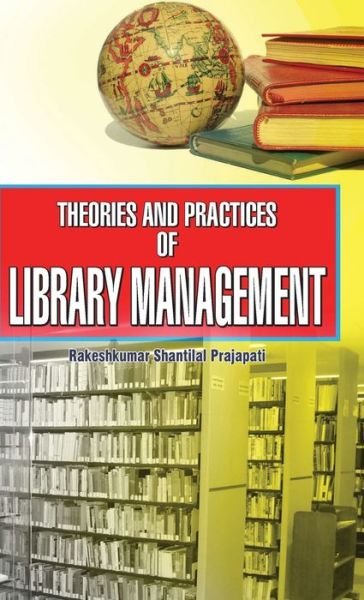 Cover for R S Prajapati · Theories and Practices of Library Management (Innbunden bok) (2013)