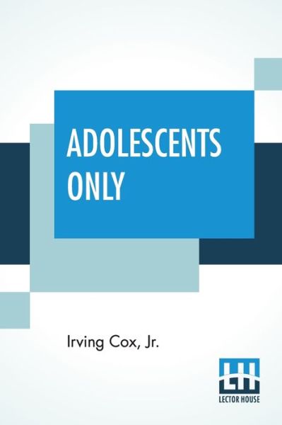 Cover for Jr Irving Cox · Adolescents Only (Paperback Book) (2019)