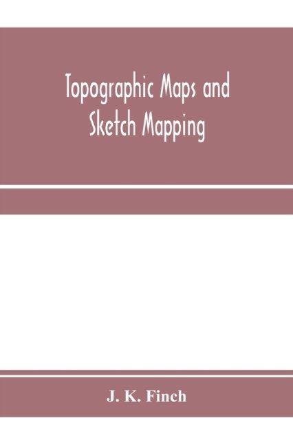 Cover for J K Finch · Topographic maps and sketch mapping (Paperback Book) (2020)