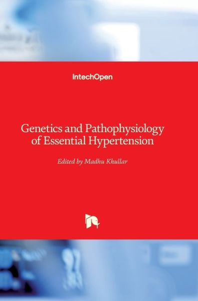 Cover for Madhu Khullar · Genetics and Pathophysiology of Essential Hypertension (Hardcover Book) (2012)