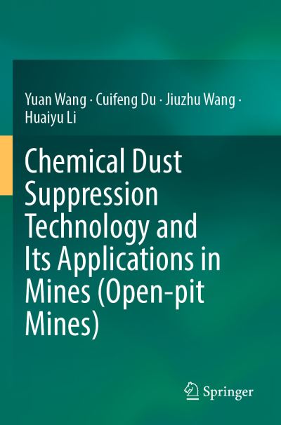 Cover for Yuan Wang · Chemical Dust Suppression Technology and Its Applications in Mines (Open-pit Mines) (Paperback Book) [1st ed. 2022 edition] (2023)