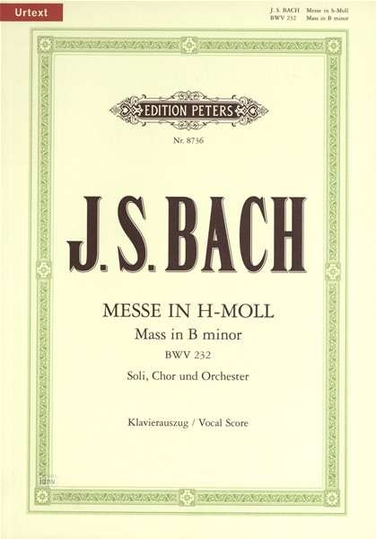 Mass in B Minor (Vocal Score) - Johann Sebasti Bach - Books - Edition Peters - 9790014070823 - April 12, 2001