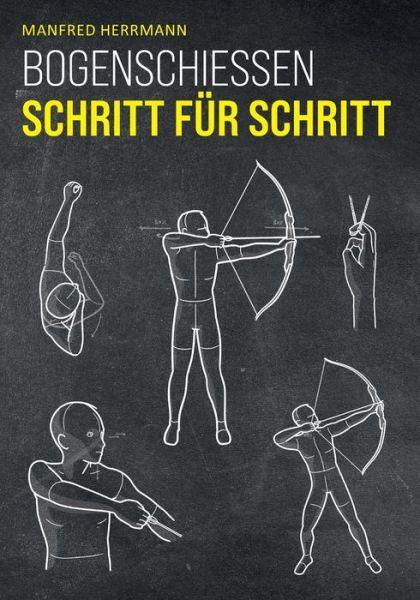 Cover for Manfred Herrmann · Bogenschiessen Schritt fur Schritt (Paperback Book) (2022)