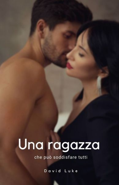 Cover for David Luke · Una ragazza che puo soddisfare tutti (Paperback Book) (2022)