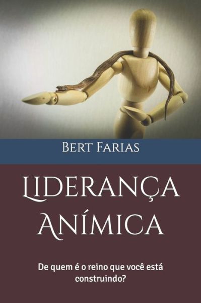 Cover for Bert M Farias · Lideranca Animica: De quem e o reino que voce esta construindo? (Paperback Book) (2022)