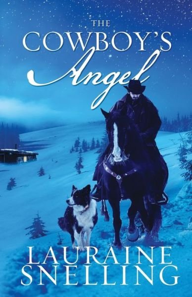 The Cowboy's Angel - Lauraine Snelling - Livros - Independently Published - 9798458155823 - 26 de outubro de 2021
