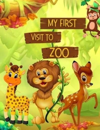 Cover for Suganthi N · My First Visit To Zoo: A Fun Guessing Picture Book for boys and girls, Story book for kids, Toddlers &amp; Preschoolers (Paperback Bog) (2021)