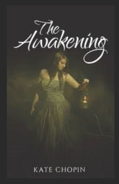 Cover for Kate Chopin · The Awakening &amp; Other Short Stories Annotated (Paperback Book) (2021)