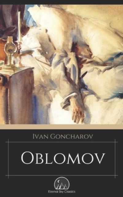 Oblomov - Ivan Goncharov - Books - Independently Published - 9798555980823 - October 30, 2020