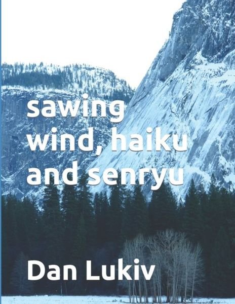 Dan Lukiv · Sawing Wind, Haiku and Senryu (Paperback Book) (2020)