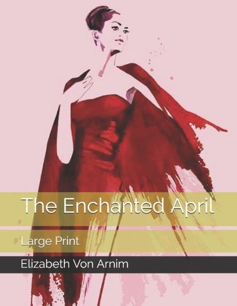 Cover for Elizabeth Von Arnim · The Enchanted April (Taschenbuch) (2021)