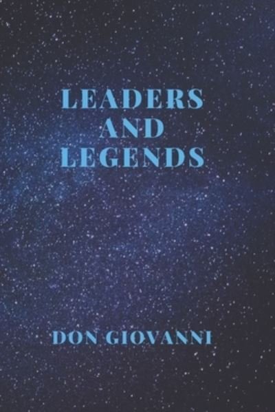 Leaders and Legends - Don Giovanni - Bücher - Kdp - 9798585565823 - 21. Januar 2021