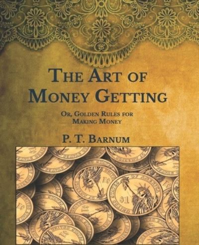 Cover for P T Barnum · The Art of Money Getting (Taschenbuch) (2021)