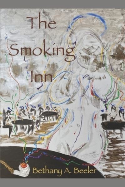 Bethany a Beeler · The Smoking Inn (Paperback Book) (2021)