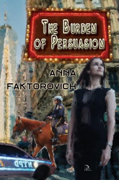 Cover for Anna Faktorovich · The Burden of Persuasion (Pocketbok) (2021)