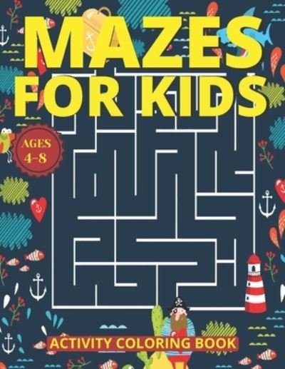 Cover for Tofayel Ahmed · Mazes for Kids Ages 4-8 (Taschenbuch) (2021)