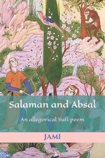 Cover for Jami · Salaman and Absal: An allegorical Sufi poem - Triamazikamno Editions (Paperback Book) (2020)