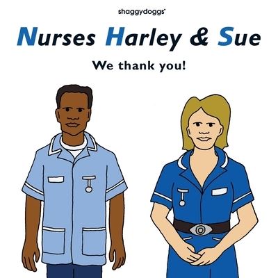 Cover for Shaggydoggs Publishing · Nurses Harley &amp; Sue: We Thank You! - Shaggydoggs Publishing (Paperback Book) (2020)