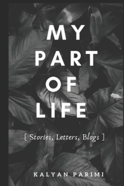 Cover for Kalyan Parimi · My Part of Life (Paperback Book) (2020)