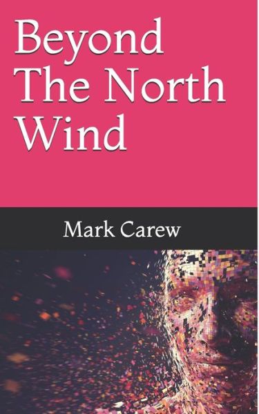 Cover for Mark Carew · Beyond The North Wind (Paperback Book) (2020)