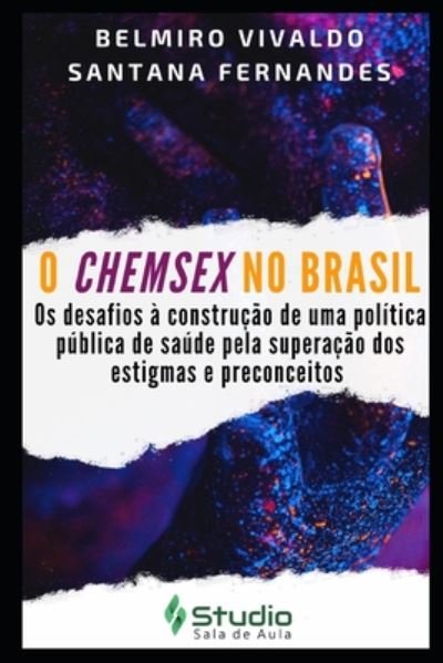 Cover for Belmiro Vivaldo Santana Fernandes · O Chemsex no Brasil (Paperback Bog) (2020)