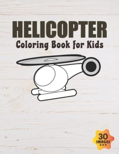 Helicopter Coloring Book for Kids - Neocute Press - Bøger - Independently Published - 9798666237823 - 16. juli 2020