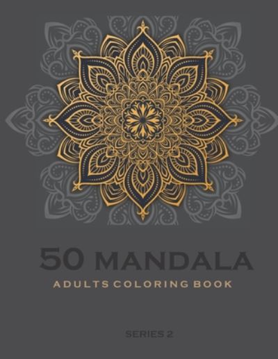 Cover for Satapol Ceo · 50 Mandala Adults Coloring Book -Series 2 (Paperback Book) (2020)