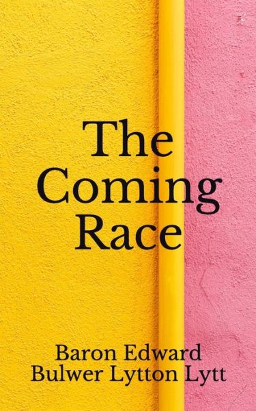 Cover for Baron Edward Bulwer Lytton Lytton · The Coming Race (Paperback Book) (2020)