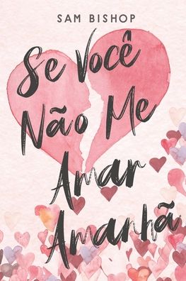 Cover for Sam Bishop · Se Voce Nao Me Amar Amanha (Paperback Book) (2020)