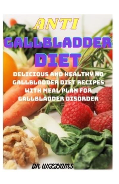 Cover for Dr Williams · Anti Gallbladder Diet (Paperback Book) (2021)